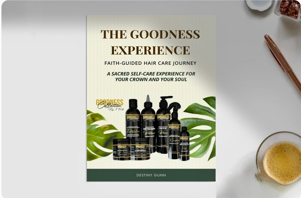 The Goodness Experience: A Faith-Guided Hair Care Journey (Digital Guide)